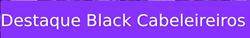 Destaque Black Cabeleireiros