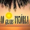 40 Graus Vitóri