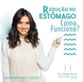 Redução do estômago, como funciona