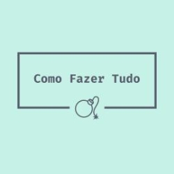 Como Fazer Tudo