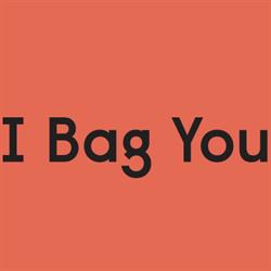 I Bag you