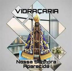 Vidraçaria Nossa Senhora Aparecida
