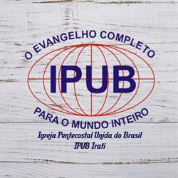 Ipub Irati ( Igreja pentecostal unida do brasil)