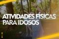 Atividades físicas para idosos