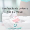 Confecção de próteses fixas ou móveis