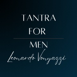 Tantra For Men - Leonardo Vonyazzi