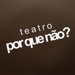 Teatro Por Que Não?