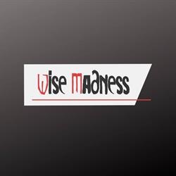 WISE MADNESS