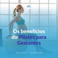 Benefícios do Pilates na Gestação