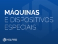 Máquinas e Dispositivos Especiais