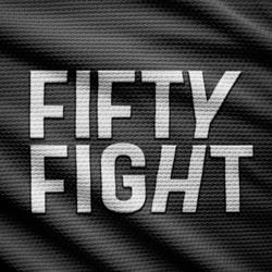 FIFTY FIGHT
