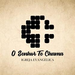 O Senhor te Chama Igreja Evangélica
