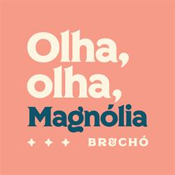 Olha, Olha, Magnólia