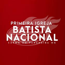 Primeira Igreja Batista Nacional em Carmo do Paranaíba