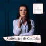 Jéssica Freisleben Audiência de Custódia