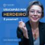 Usucapião por herdeiro. Advocacia Imobiliário