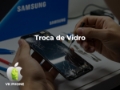 Troca de Vidro do Celular