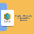 Criação e otimização do Google Meu Negócio
