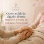 Quem cuida de alguém doente também precisa