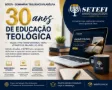 SETEFI 30 Anos de Educação Teológica